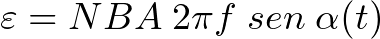 \varepsilon = NBA \hspace{1mm} 2 \pi f \hspace{1mm} sen\hspace{1mm} \alpha(t)