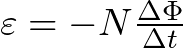 \varepsilon = -N \frac{\Delta \Phi}{\Delta t}